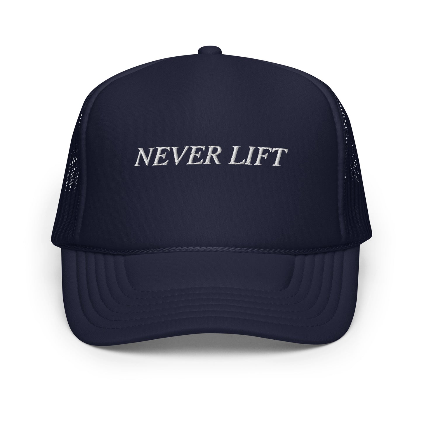 NEVER LIFT trucker hat